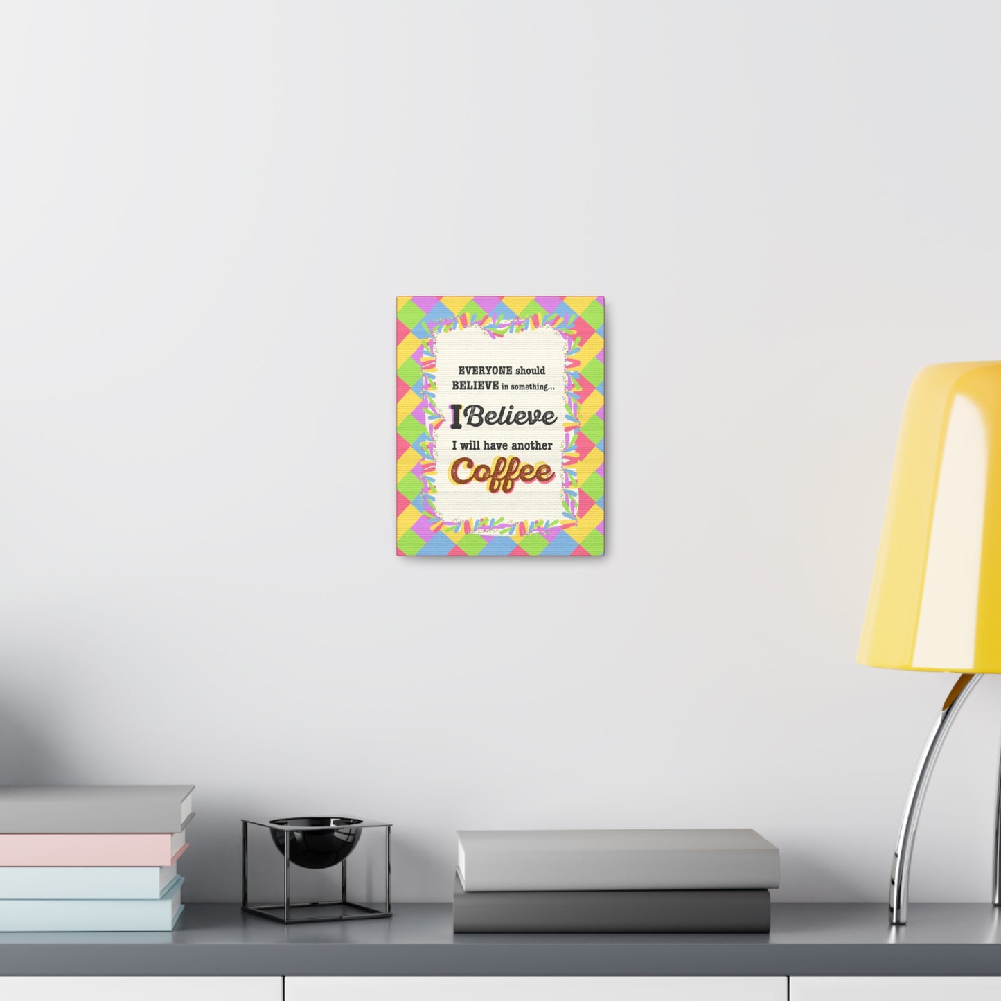 "I Believe In Coffee" Canvas Gallery Wrap Gift