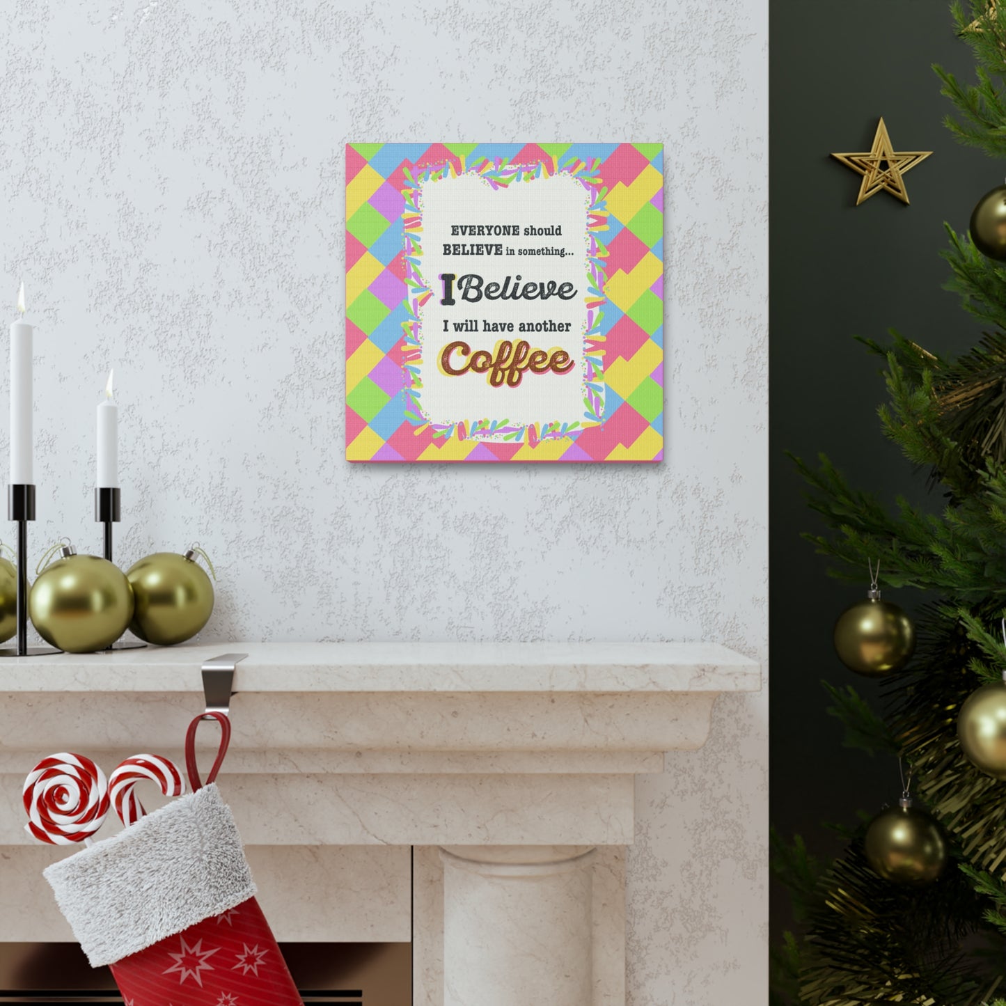 "I Believe In Coffee" Canvas Gallery Wrap Gift