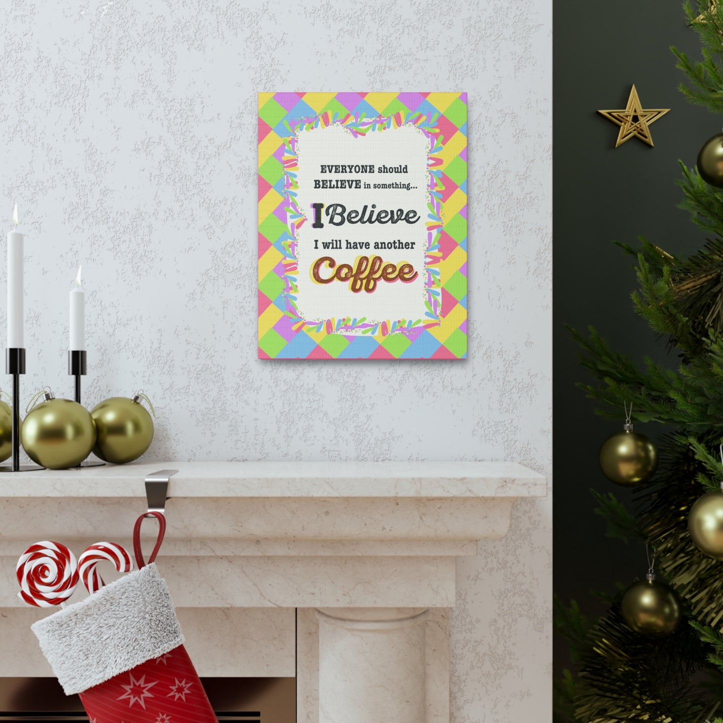 "I Believe In Coffee" Canvas Gallery Wrap Gift