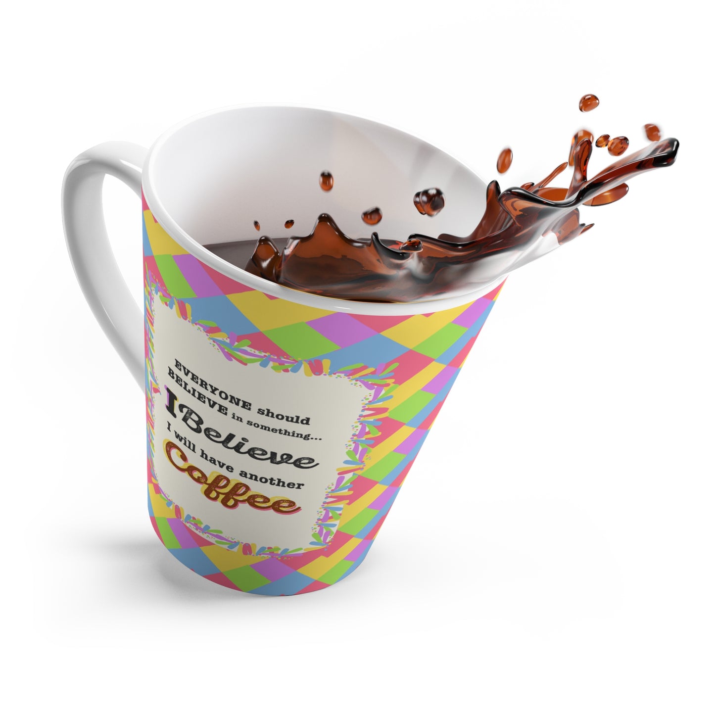 "I Believe In Coffee" Latte Mug